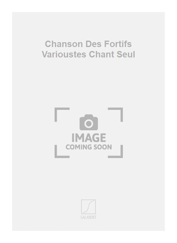 Chanson Des Fortifs Varioustes Chant Seul